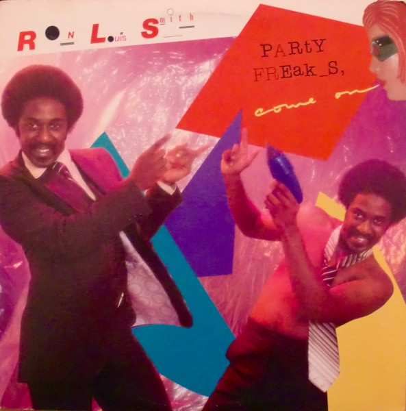 Ron Louis Smith* - Party Freak_s, Come On (LP, Album)