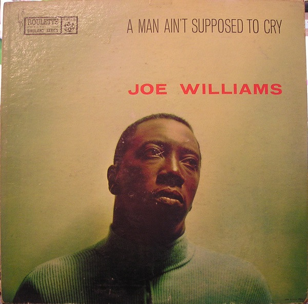 Joe Williams - A Man Ain't Supposed To Cry (LP, Album, Mono, RP)