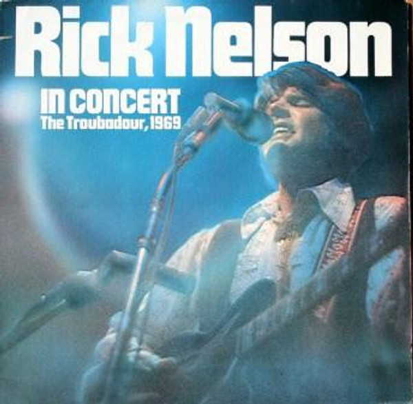 Rick Nelson* - Rick Nelson In Concert (LP, Album, RE)