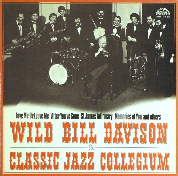 Wild Bill Davison & Classic Jazz Collegium - Wild Bill Davison & Classic Jazz Collegium (LP, Album, RP)
