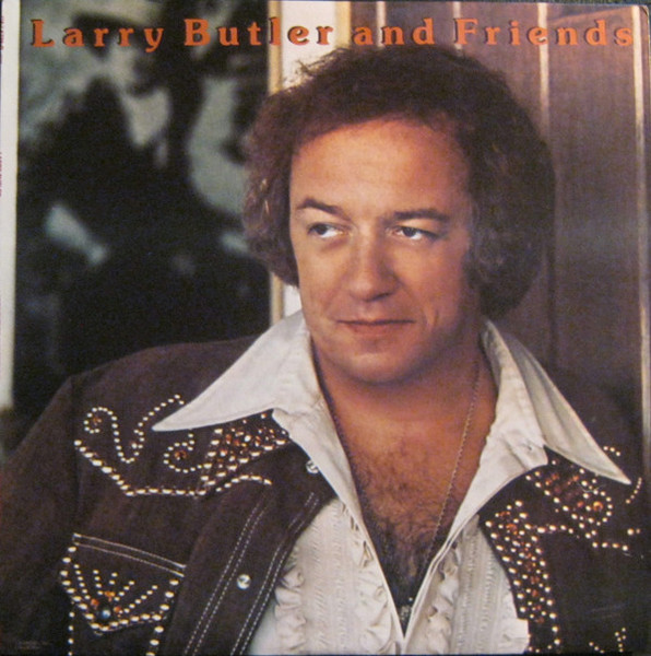 Larry Butler - Larry Butler And Friends (LP, Album)