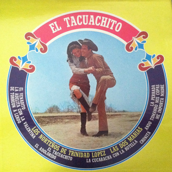 Los Norteños de Trinidad Lopez, Las Dos Marias - El Tacuachito (LP, Album)