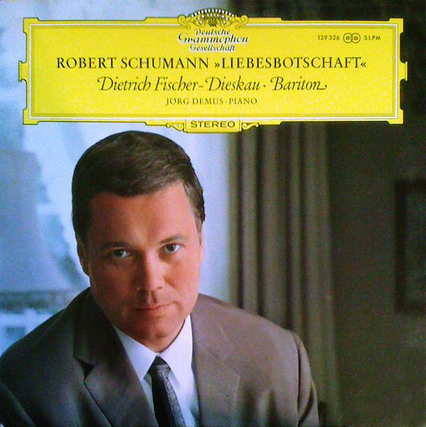 Robert Schumann / Dietrich Fischer-Dieskau, Jörg Demus - »Liebesbotschaft« Lieder Für Bariton Und Klavierbegleitung (LP)