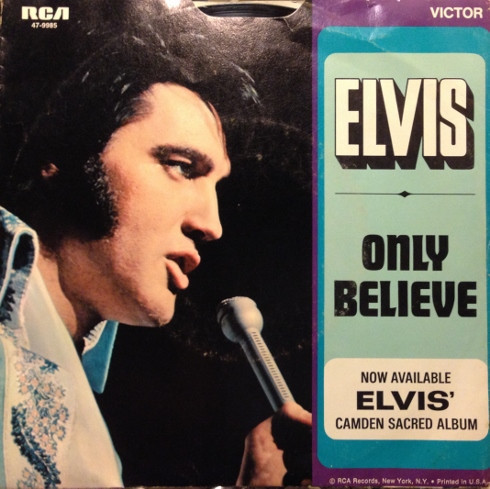 Elvis* - Only Believe / Life (7", Single)