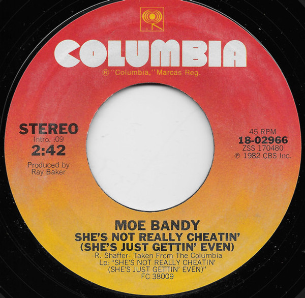 Moe Bandy - She's Not Really Cheating (She's Just Gettin' Even) - Columbia - 18-02966 - 7" 702190383