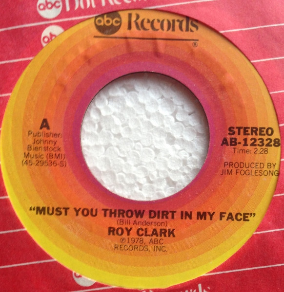 Roy Clark - Must You Throw Dirt In My Face (7", Single, San)