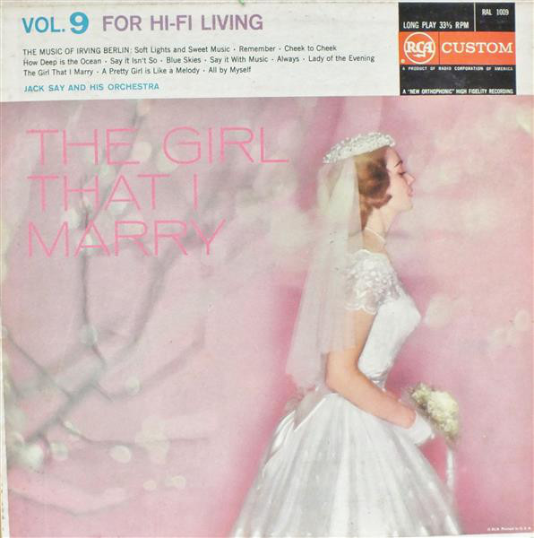 Jack Say And His Orchestra* - The Girl That I Marry (The Music Of Irving Berlin) (LP)