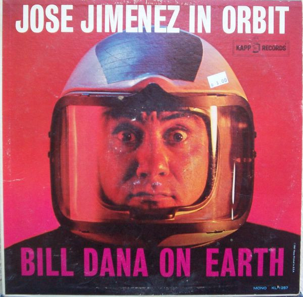 Jose Jimenez (3) - Jose Jimenez In Orbit (Bill Dana On Earth) (LP, Mono)