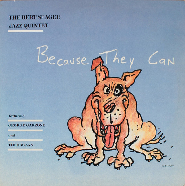Bert Seager Jazz Quintet - Because They Can (LP)