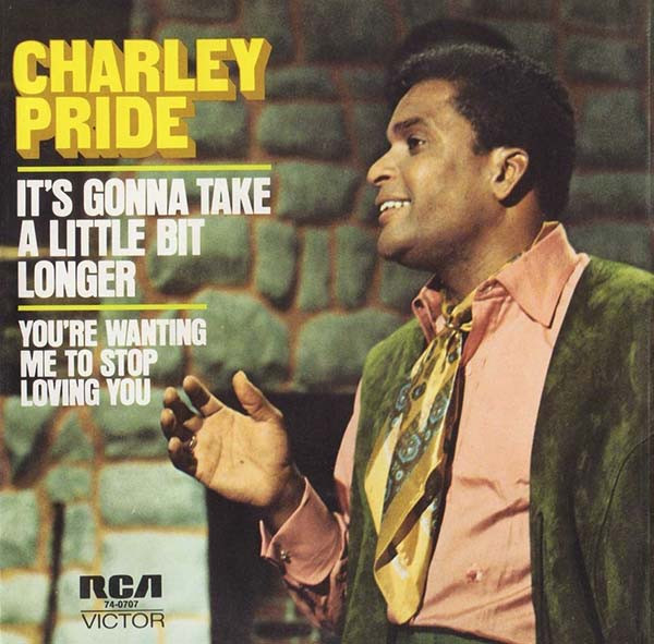 Charley Pride - It's Gonna Take A Little Bit Longer / You're Wanting Me To Stop Loving You (7", Single)