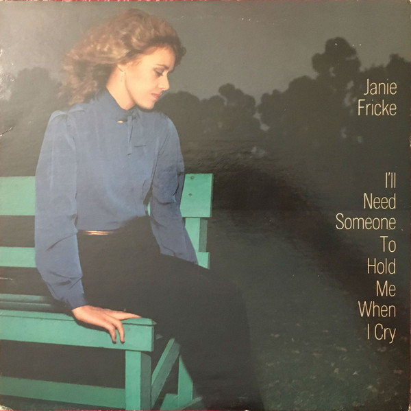 Janie Fricke - I'll Need Someone To Hold Me When I Cry (LP, Album)