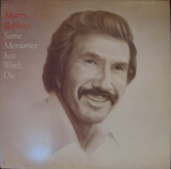 Marty Robbins - Some Memories Just Won't Die - CBS - FC 38603 - LP 719690325