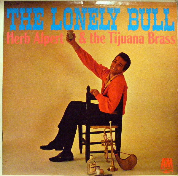 Herb Alpert & The Tijuana Brass - The Lonely Bull (LP, Album, Mono, RE, Pit)