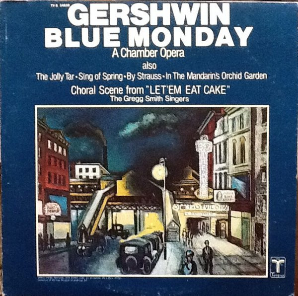 Gershwin*, The Gregg Smith Singers* - Blue Monday (A Chamber Opera) (LP, Album)