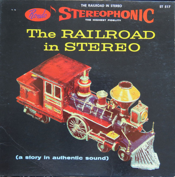 No Artist - The Railroad In Stereo (A Story In Authentic Sound) (LP)