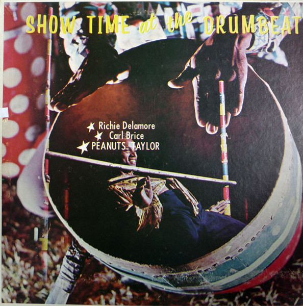 Richie Delamore, Carl Brice, Peanuts Taylor* - Showtime At The Drumbeat (LP, Album)