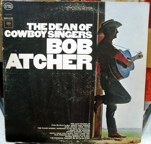 Bob Atcher - The Dean Of Cowboy Singers (LP, Album, RE)