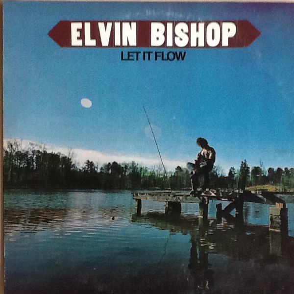 Elvin Bishop - Let It Flow (LP, Album)