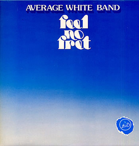 Average White Band - Feel No Fret - Atlantic - SD 19207 - LP, Album, Mon 743869584