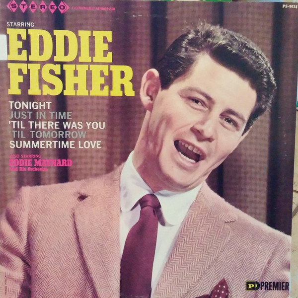 Eddie Fisher, Eddie Maynard And His Orchestra - Starring Eddie Fisher Also Starring Eddie Maynard And His Orchestra (LP)