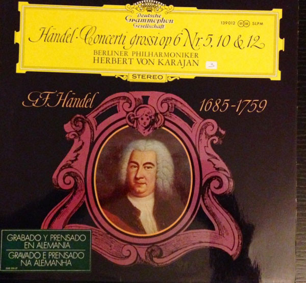 Händel* –  Berliner Philharmoniker, Herbert von Karajan - Concerti Grossi Op. 6 Nr. 5, 10 & 12 (LP, RE, RP)