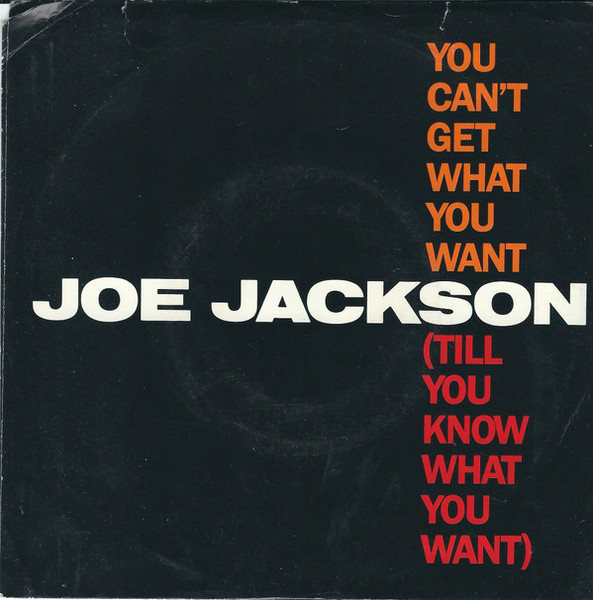 Joe Jackson - You Can't Get What You Want (Till You Know What You Want) (7", Single, Styrene, RCA)