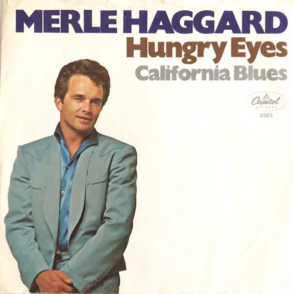Merle Haggard And The Strangers (5) - Hungry Eyes / California Blues (7", Single, Scr)