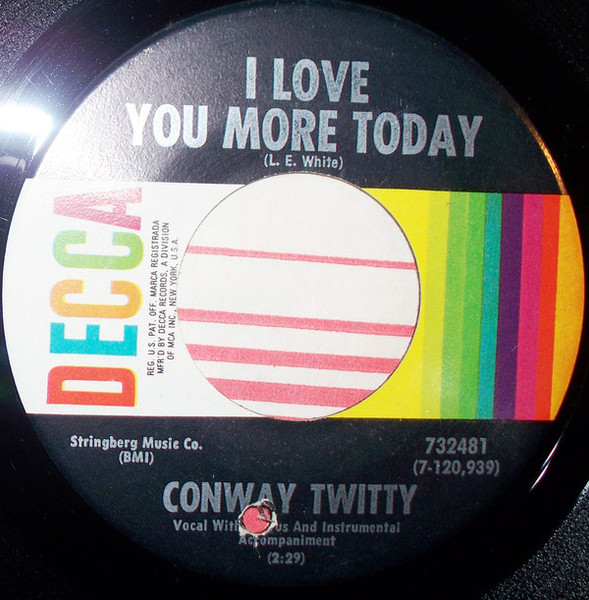 Conway Twitty - I Love You More Today / Bad Girl (7", Pin)