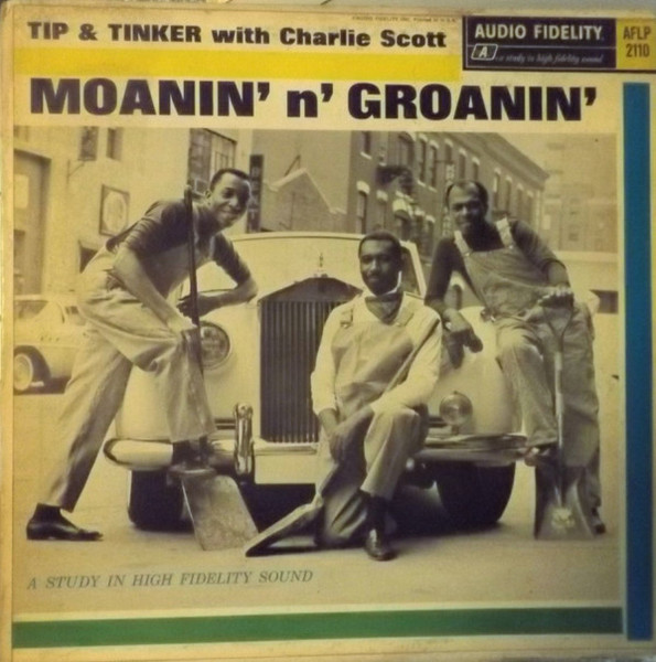 Tip & Tinker With Charlie Scott (10) - Moanin' N' Groanin (LP, Album, Mono)