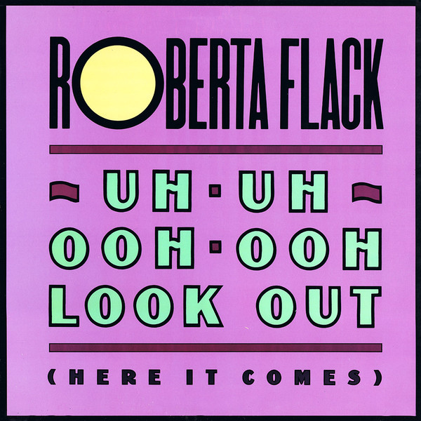 Roberta Flack - Uh-Uh Ooh-Ooh Look Out (Here It Comes) (12")
