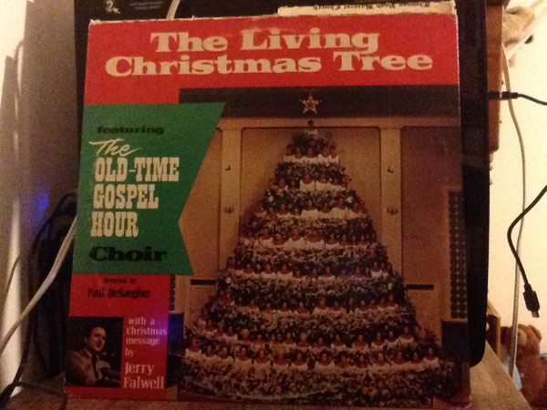 Paul DeSaegher Directing The Thomas Road Baptist Church Old Time Gospel Hour Ministry - The Living Christmas Tree (LP, Album, Comp, Mono)