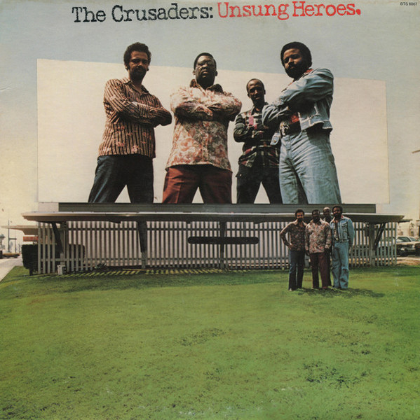 The Crusaders - Unsung Heroes - Blue Thumb Records - BTS 6007 - LP, Album 781764266