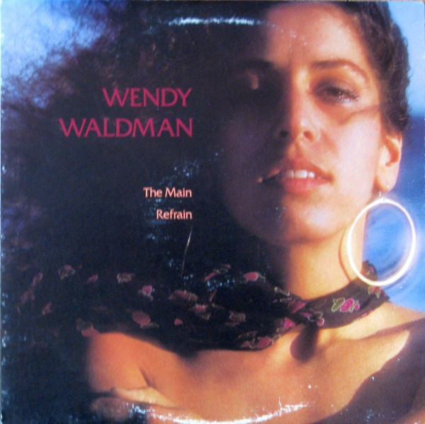 Wendy Waldman - The Main Refrain (LP, Album, Jac)