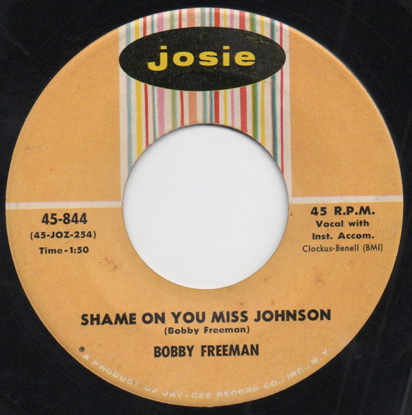 Bobby Freeman - Shame On You Miss Johnson / Need Your Love (7", Single, RE)