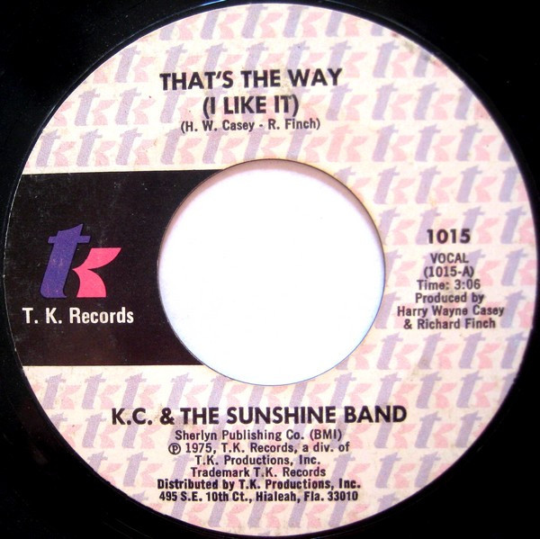 K.C. & The Sunshine Band* - That's The Way (I Like It) / What Makes You Happy (7", Single, Styrene, Mon)