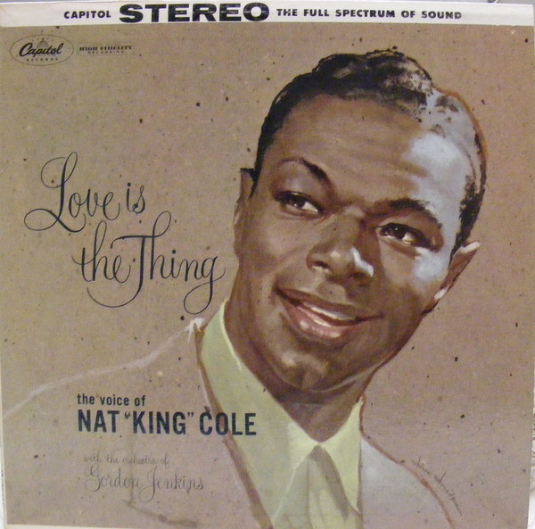 Nat "King" Cole* - Love Is The Thing (LP, Album, RE, Scr)