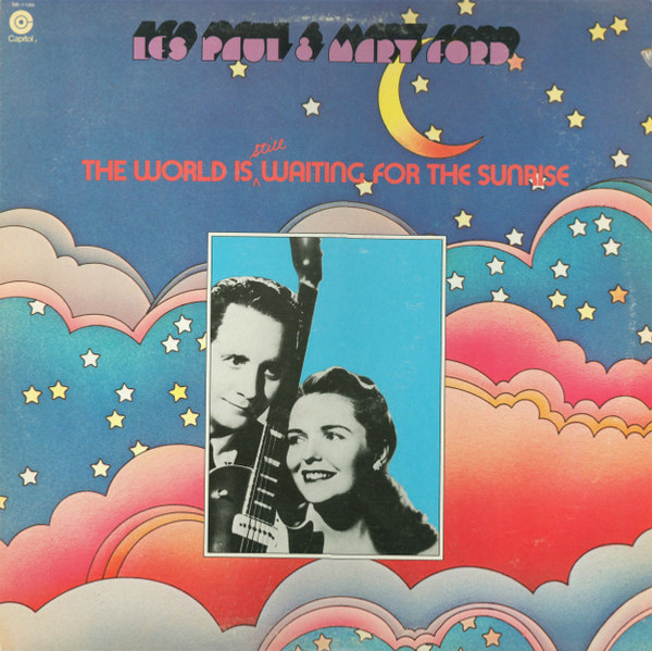 Les Paul & Mary Ford - The World Is Still Waiting For The Sunrise - Capitol Records - SM-11308 - LP, Comp, Los 827467024