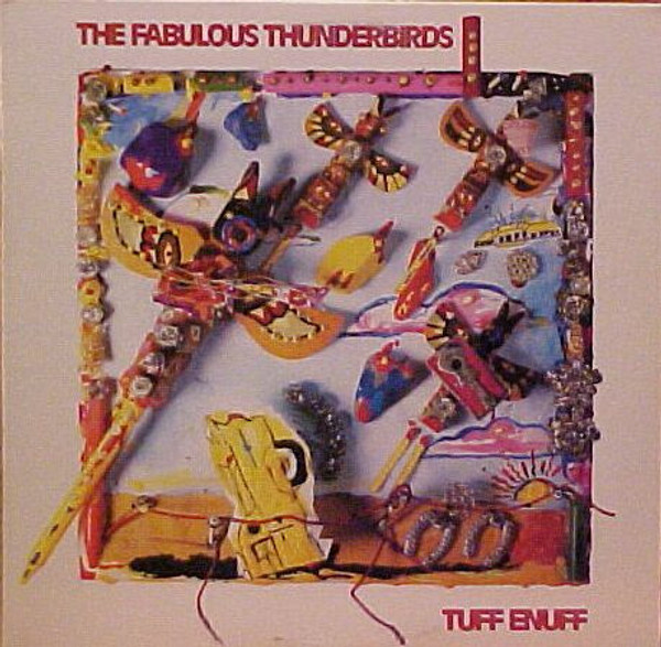 The Fabulous Thunderbirds - Tuff Enuff (LP, Album, Car)