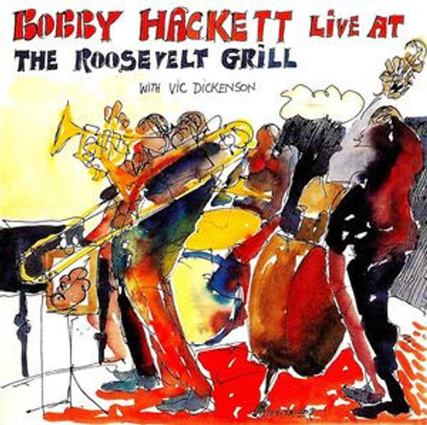 Bobby Hackett With Vic Dickenson - Bobby Hackett Live At The Roosevelt Grill With Vic Dickenson (CD, Album, RE)
