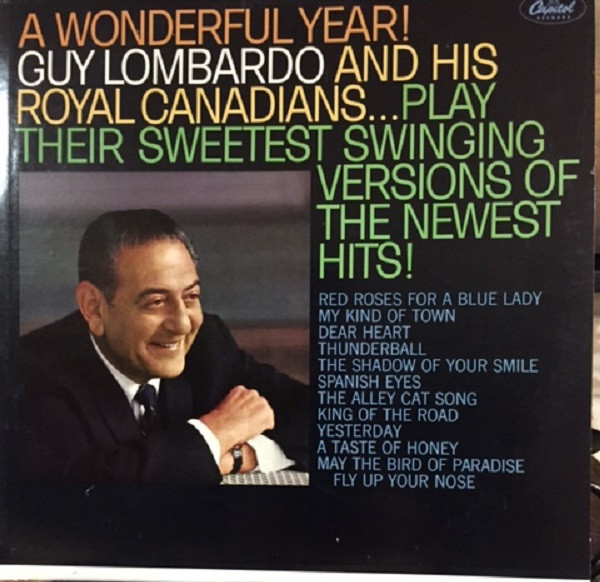 Guy Lombardo And His Royal Canadians - A Wonderful Year! Guy Lombardo And His Royal Canadians Play Their Sweetest Swinging Versions Of The Newest Hits! (LP, Album, Mono)