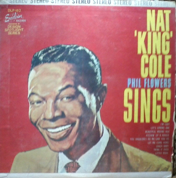 Nat King Cole / Phil Flowers - Sings - Excelsior Records - SDLP-162-R-1-A - LP 851385014