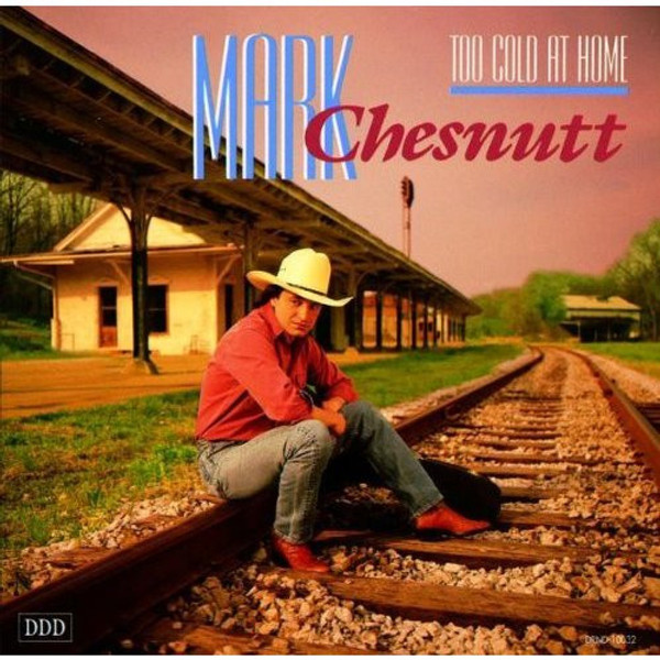 Mark Chesnutt - Too Cold At Home (CD, Album)