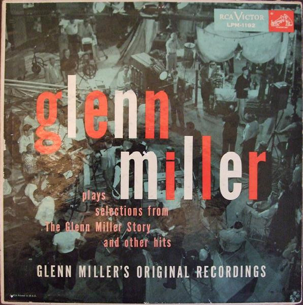 Glenn Miller And His Orchestra - Glenn Miller Plays Selections From "The Glenn Miller Story" And Other Hits - RCA Victor, RCA Victor - LPM-1192, LPM 1192 - LP, Album 851946339