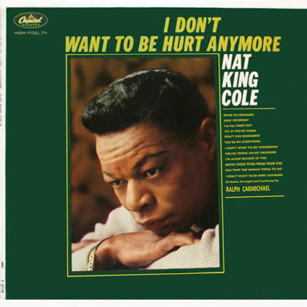 Nat King Cole - I Don't Want To Be Hurt Anymore - Capitol Records, Capitol Records - T 2118, T2118 - LP, Album, Mono 851949389