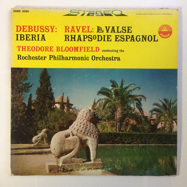 Debussy* / Ravel* – Theodore Bloomfield conducting the Rochester Philharmonic Orchestra - Iberia / La Valse & Rhapsodie Espagnol (LP, RE)