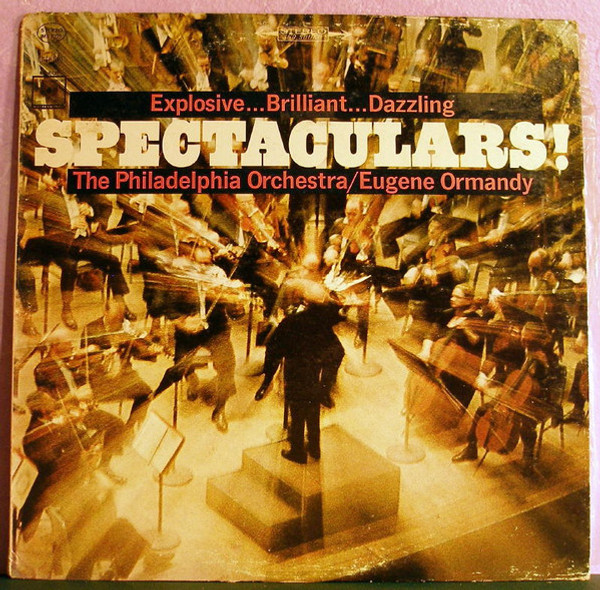 Eugene Ormandy / The Philadelphia Orchestra - Spectaculars! - Columbia Masterworks - MS 6739 - LP, Comp 855449321