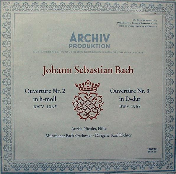 Johann Sebastian Bach - Aurèle Nicolet • Münchener Bach-Orchester • Karl Richter - Ouvertüre Nr. 2 In H-moll, BWV 1067 / Ouvertüre Nr. 3 In D-dur, BWV 1068 (LP)