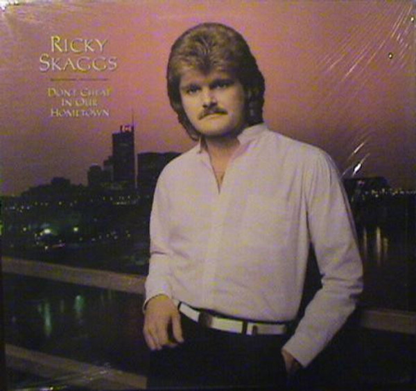 Ricky Skaggs - Don't Cheat In Our Hometown - Sugar Hill Records (2), Epic - FE 38954 - LP, Album 859364326