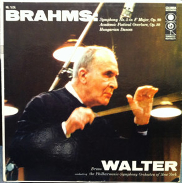Brahms* : Bruno Walter, The Philharmonic-Symphony Orchestra Of New York* - Symphony No. 3 In F Major, Op. 79 / Academic Festival Overture, Op. 80 / Hungarian Dances (LP)