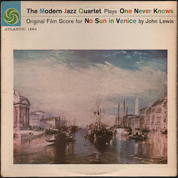 The Modern Jazz Quartet - The Modern Jazz Quartet Plays One Never Knows (Original Film Score For “No Sun In Venice”) (LP, Album, Mono)